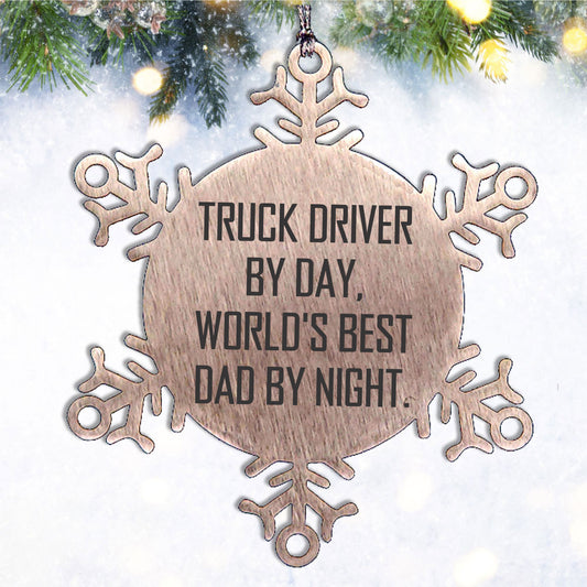 Truck Driver Gifts, Christmas Unique Snowflake Ornament, 'Truck Driver By Day, World's Best Dad By Night.' - Gifts from Family to Truck Driver