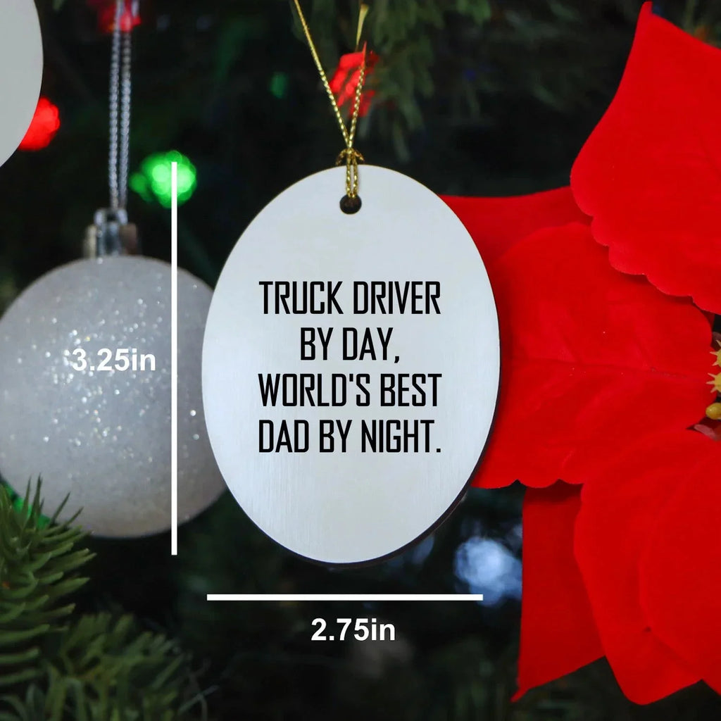 Truck Driver Gifts from Family - Funny Oval Ornament for Christmas, 'Truck Driver By Day, World's Best Dad By Night.' - Unique Oval Ornament for Men, Gifts for Truck Drivers