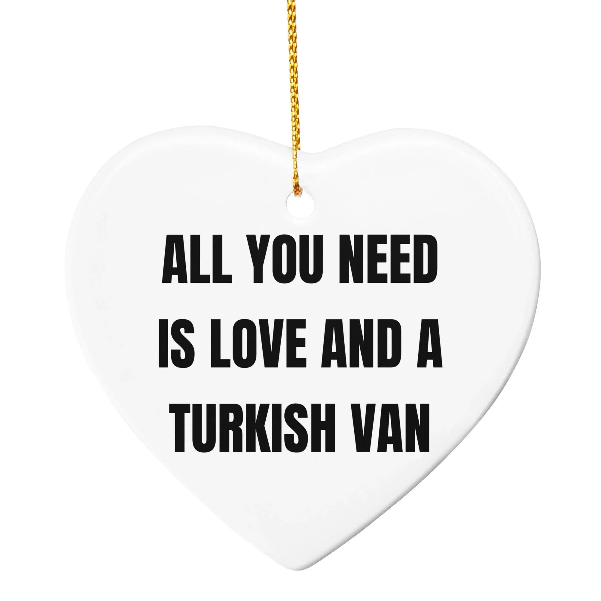 Turkish Van Cat MDF Ornaments - All You Need Is Love And A Turkish Van Cat Lover Stainless Steel Tree Ornament Birthday Christmas Gift