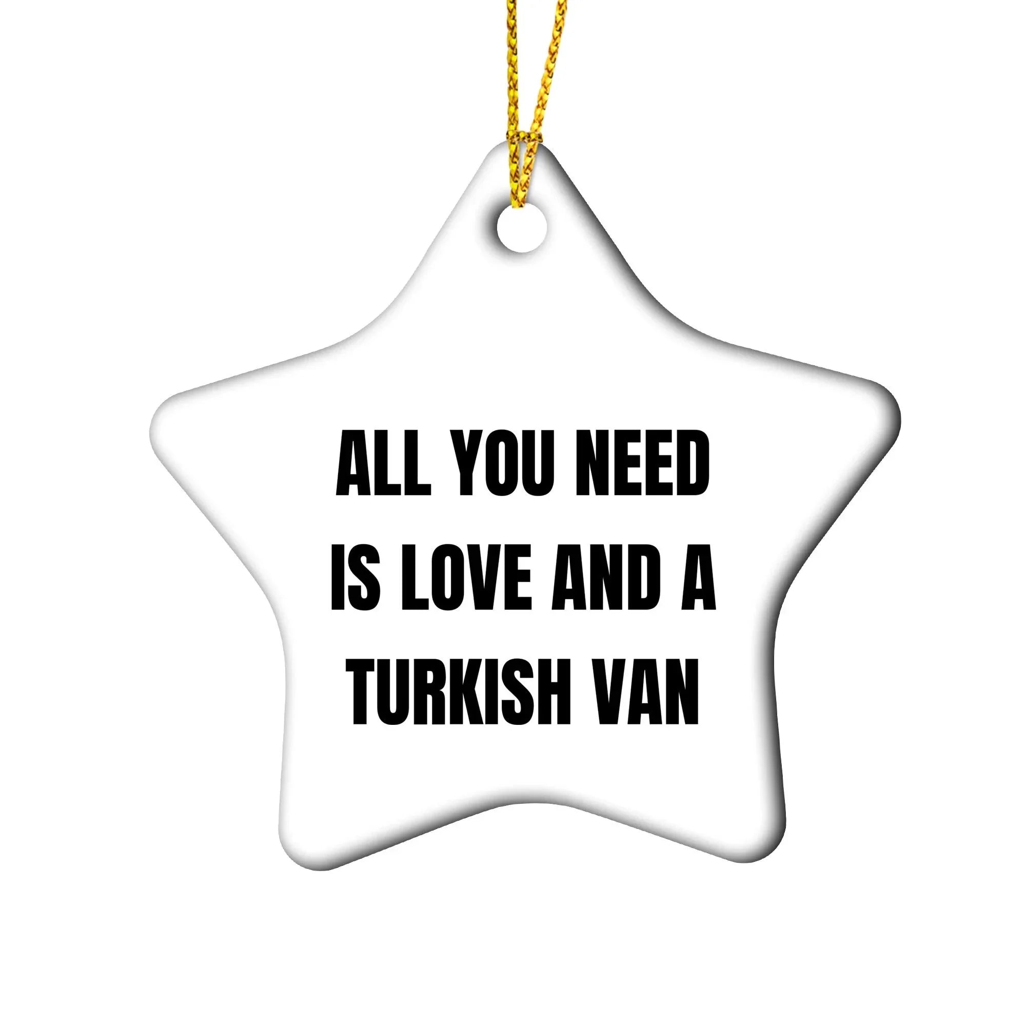 Turkish Van Cat MDF Ornaments - All You Need Is Love And A Turkish Van Cat Lover Stainless Steel Tree Ornament Birthday Christmas Gift