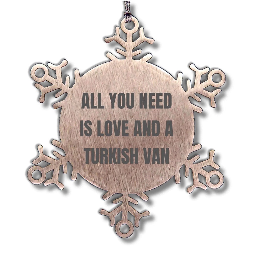 Turkish Van Cat Snowflake Ornament - All You Need Is Love And A Turkish Van Cat Lover Stainless Steel Tree Ornament Birthday Christmas Gift