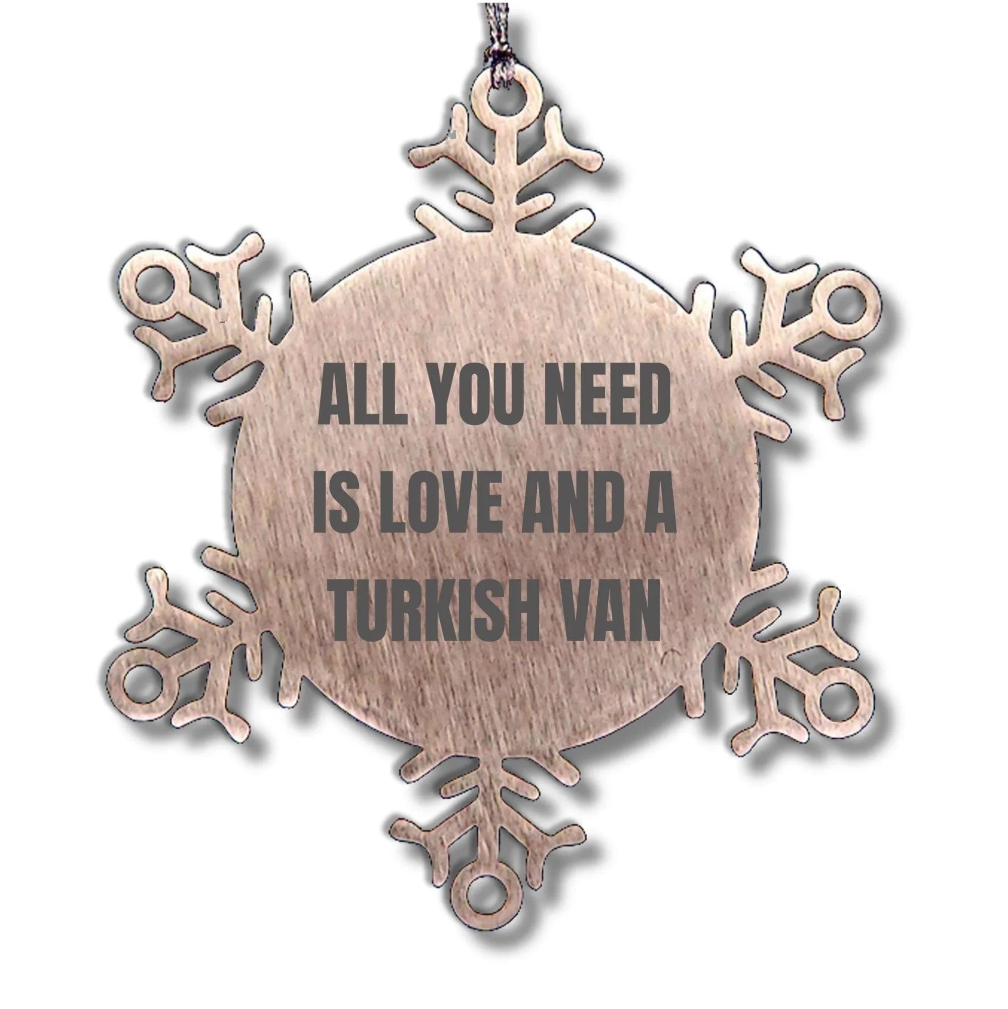 Turkish Van Cat Snowflake Ornament - All You Need Is Love And A Turkish Van Cat Lover Stainless Steel Tree Ornament Birthday Christmas Gift
