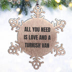 Turkish Van Cat Snowflake Ornament - All You Need Is Love And A Turkish Van Cat Lover Stainless Steel Tree Ornament Birthday Christmas Gift