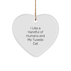 Tuxedo Cat Heart Ornament, Funny Quote Gifts from Men to Friends, Perfect for Christmas Decorations, I Like A Handful Of Humans And My Tuxedo Cat, Heart-Shaped Decor