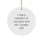 Tuxedo Cat Lovers Circle Ornament, Funny Quote Gifts for Men, Women, or Friends, Perfect Christmas Unique Gift from Family, I Like A Handful Of Humans And My Tuxedo Cat, Unique Decorations