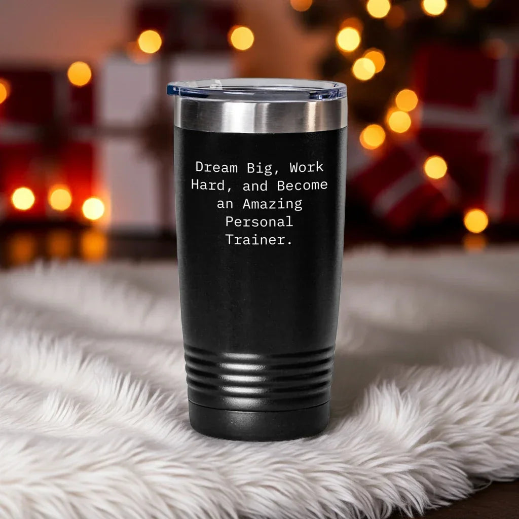 Inspirational Personal Trainer Gifts from Friends, Gifts for Personal Trainers on Birthday, 'Dream Big, Work Hard, And Become An Amazing Personal Trainer.' Tumbler