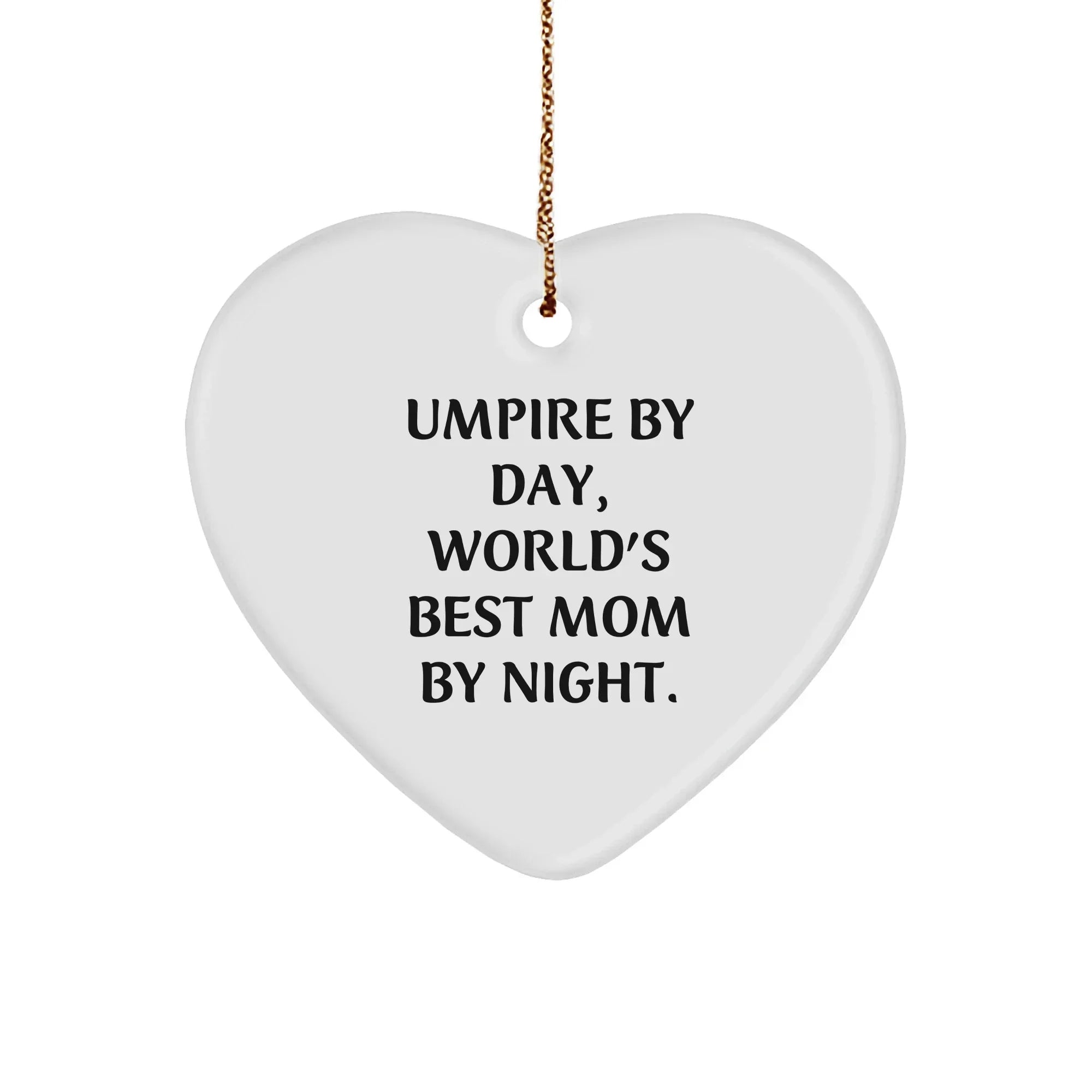 Umpire Gifts, Umpire By Day, World's Best Mom By Night., Heart Ornament, Funny Christmas Unique Gift