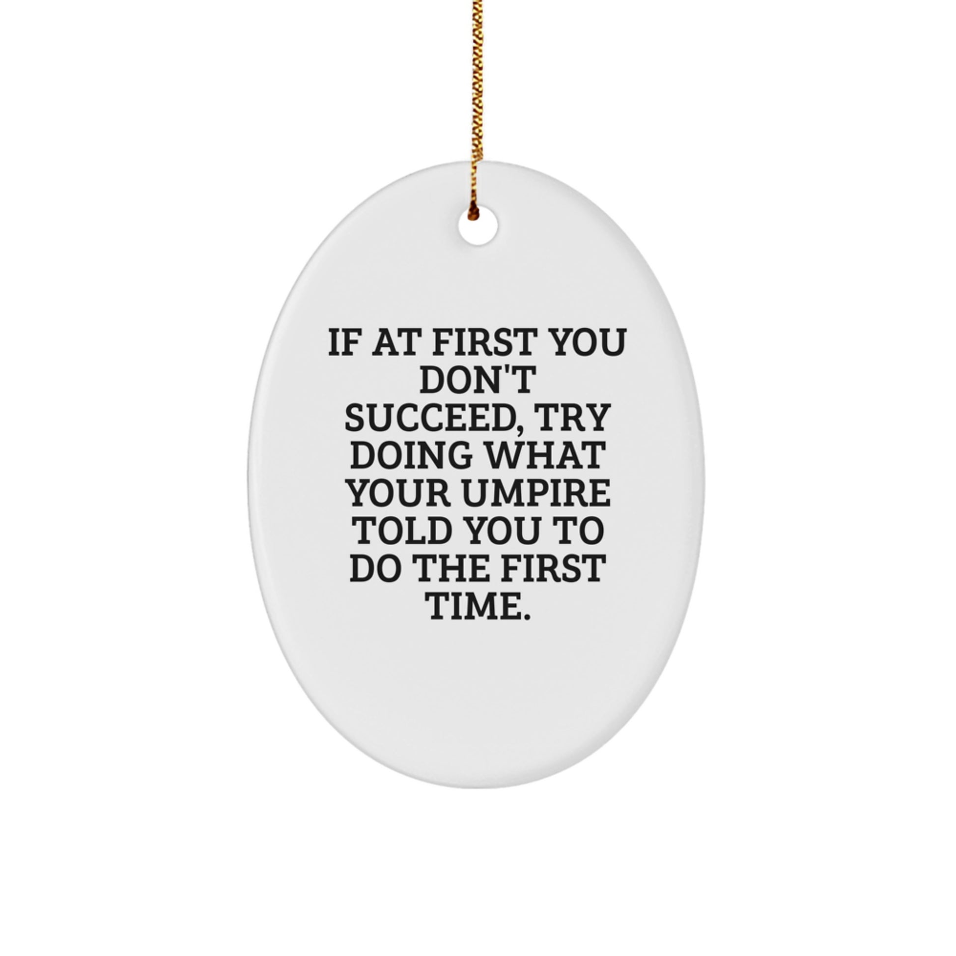 Umpire Gifts for Men from Friends - Oval Ornament with Funny Quote - Christmas Unique Gifts