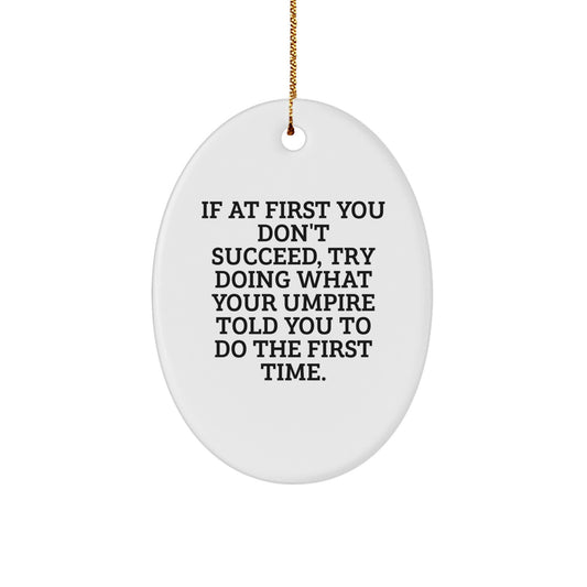 Umpire Gifts for Men from Friends - Oval Ornament with Funny Quote - Christmas Unique Gifts