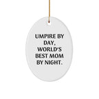Umpire Gifts from Mom by Night - Oval Ornament, Funny Quote, Christmas Unique Gifts for Umpire, Friends, Coworkers, Family