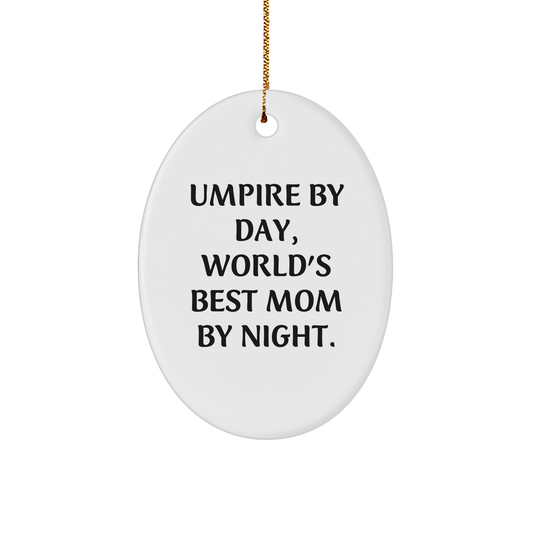 Umpire Gifts from Mom by Night - Oval Ornament, Funny Quote, Christmas Unique Gifts for Umpire, Friends, Coworkers, Family