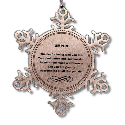 Umpire Snowflake Ornament - Thanks for being who you are - Birthday Christmas Jewelry Gifts Coworkers Colleague Boss