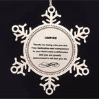 Umpire Snowflake Ornament - Thanks for being who you are - Birthday Christmas Jewelry Gifts Coworkers Colleague Boss