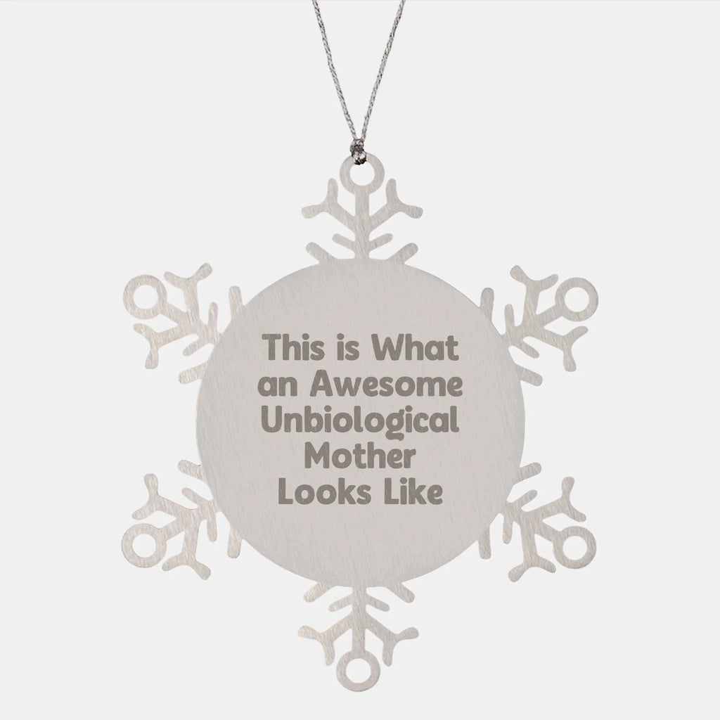 Unbiological Mother Gifts, Awesome Quote Snowflake Ornament, Shatterproof Christmas Decor, Gifts from Men to Unbiological Mother, Unique Unbiological Mother Present