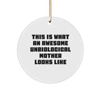 Unbiological Mother Gifts, This Is What Awesome Looks Like, Circle Ornament, Christmas Unique Presents from Friends to Unbiological Mother, Gifts for Unbiological Mother