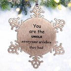 Uncle Snowflake Ornament, Everyone wishes they had, Inspirational Ornament For Uncle, Uncle Gifts, Birthday Christmas Unique Gifts For Uncle
