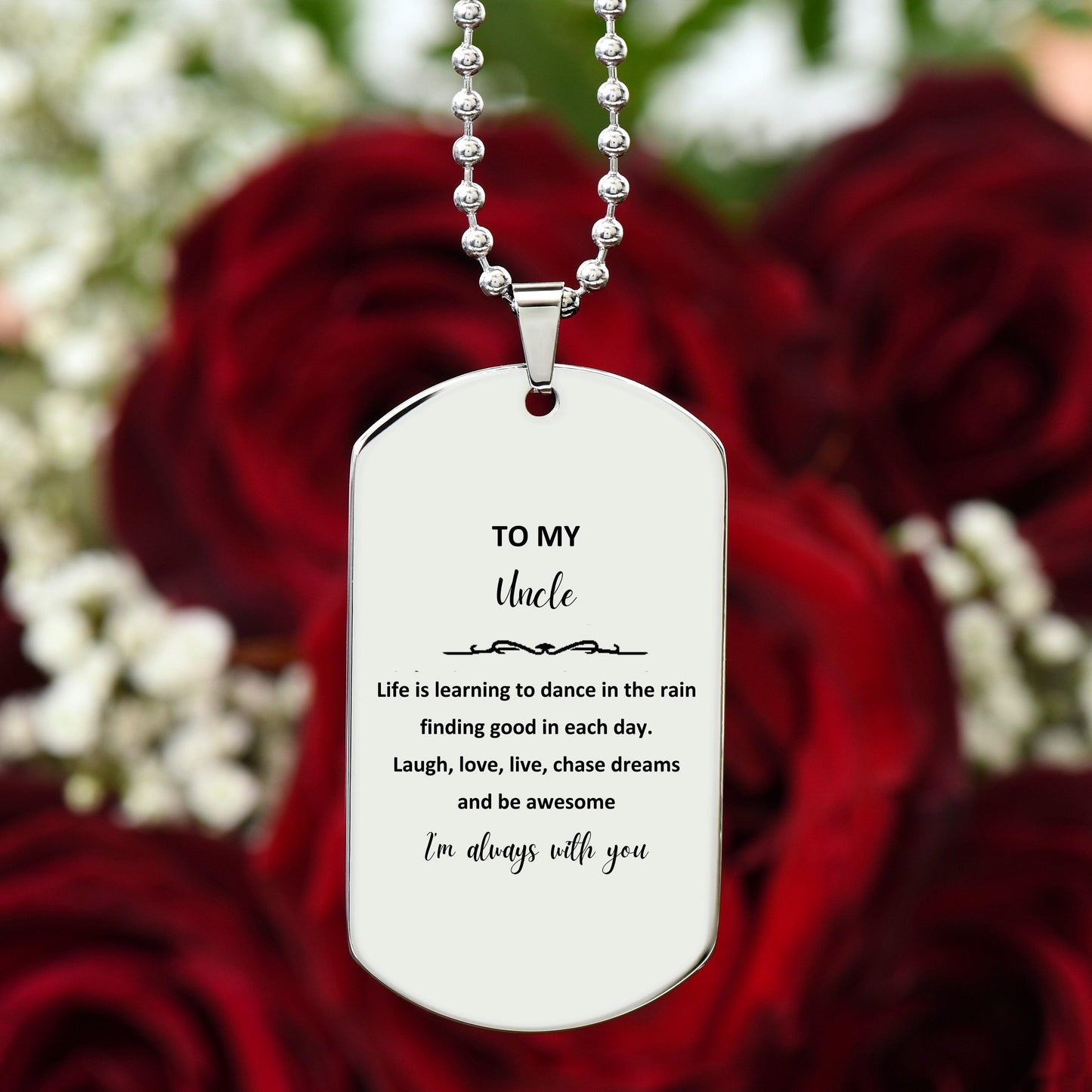 Uncle Christmas Perfect Gifts, Uncle Silver Dog Tag, Motivational Uncle Engraved Gifts, Birthday Gifts For Uncle, To My Uncle Life is learning to dance in the rain, finding good in each day. I'm always with you - Mallard Moon Gift Shop