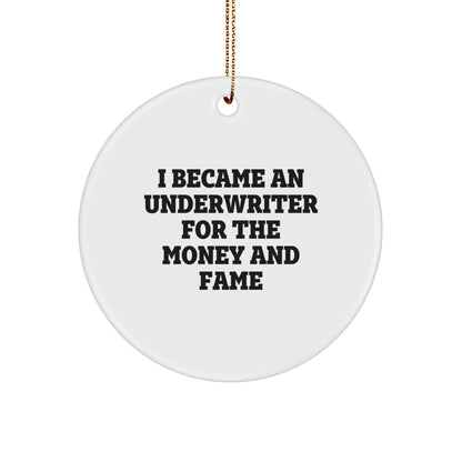 Underwriter Gifts, Funny Quote Circle Ornament, White, Christmas Unique Gifts from Men to Underwriter