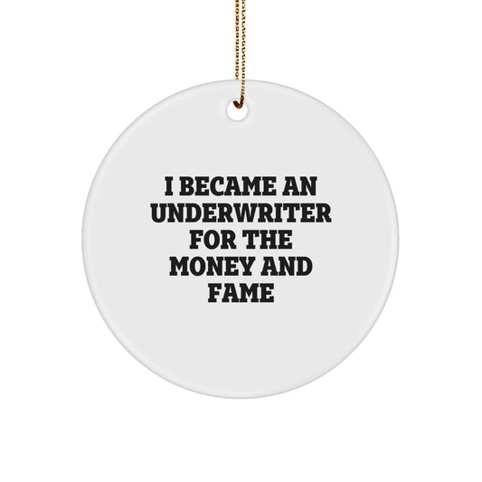 Underwriter Gifts, Funny Quote Circle Ornament, White, Christmas Unique Gifts from Men to Underwriter