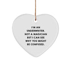 Underwriter Gifts, Funny Quote Heart Ornament, Gifts from Friends to Underwriter, Perfect Christmas Unique Gifts for Underwriter