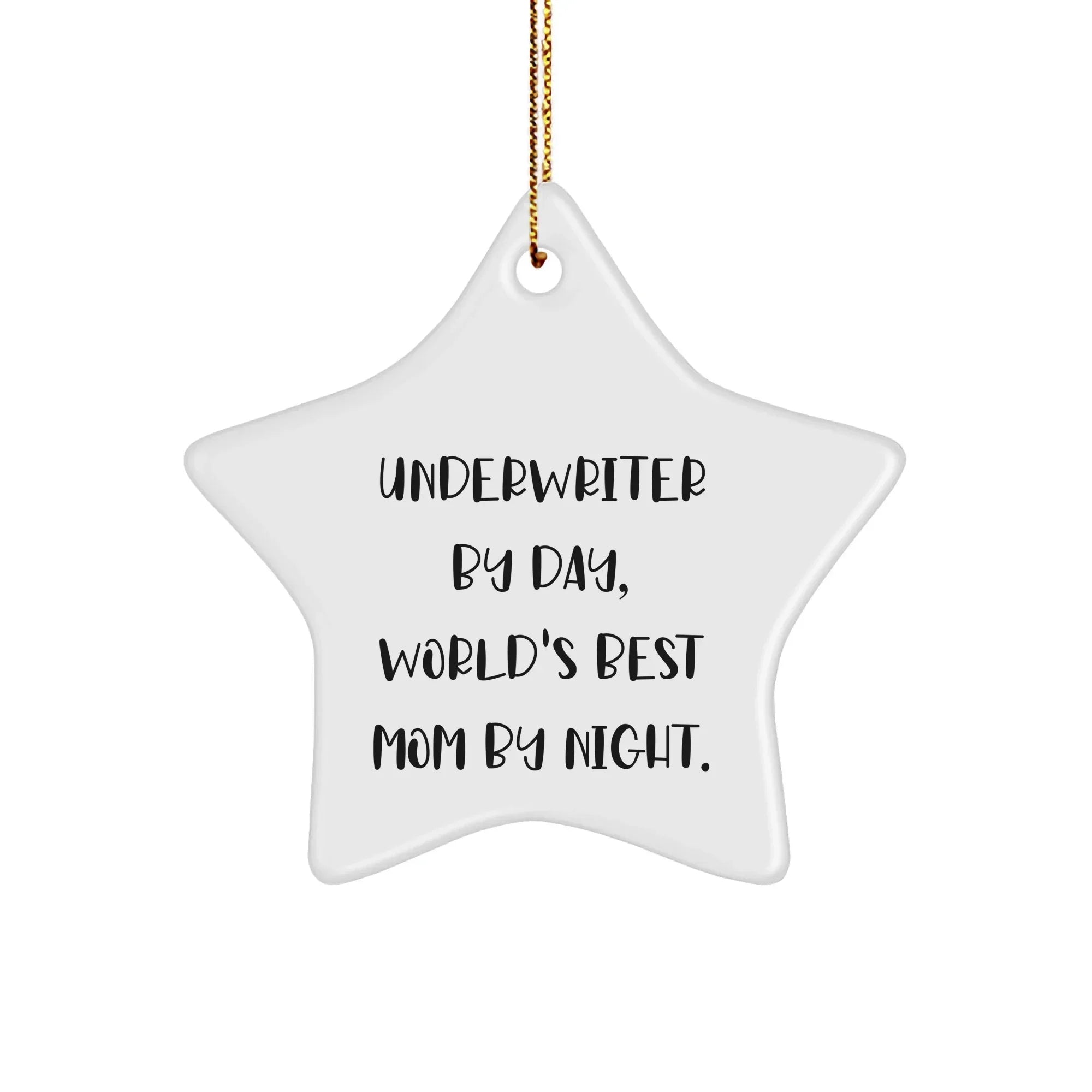Underwriter Gifts by Day, Star Ornament by Night, Funny Quote Christmas Decorations for Underwriter