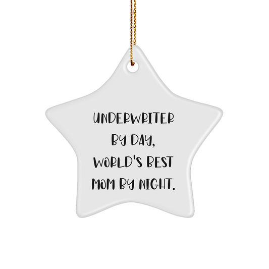 Underwriter Gifts by Day, Star Ornament by Night, Funny Quote Christmas Decorations for Underwriter