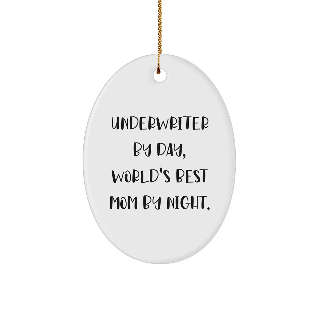 Underwriter Gifts by Day, World's Best Mom by Night - Oval Ornament for Christmas