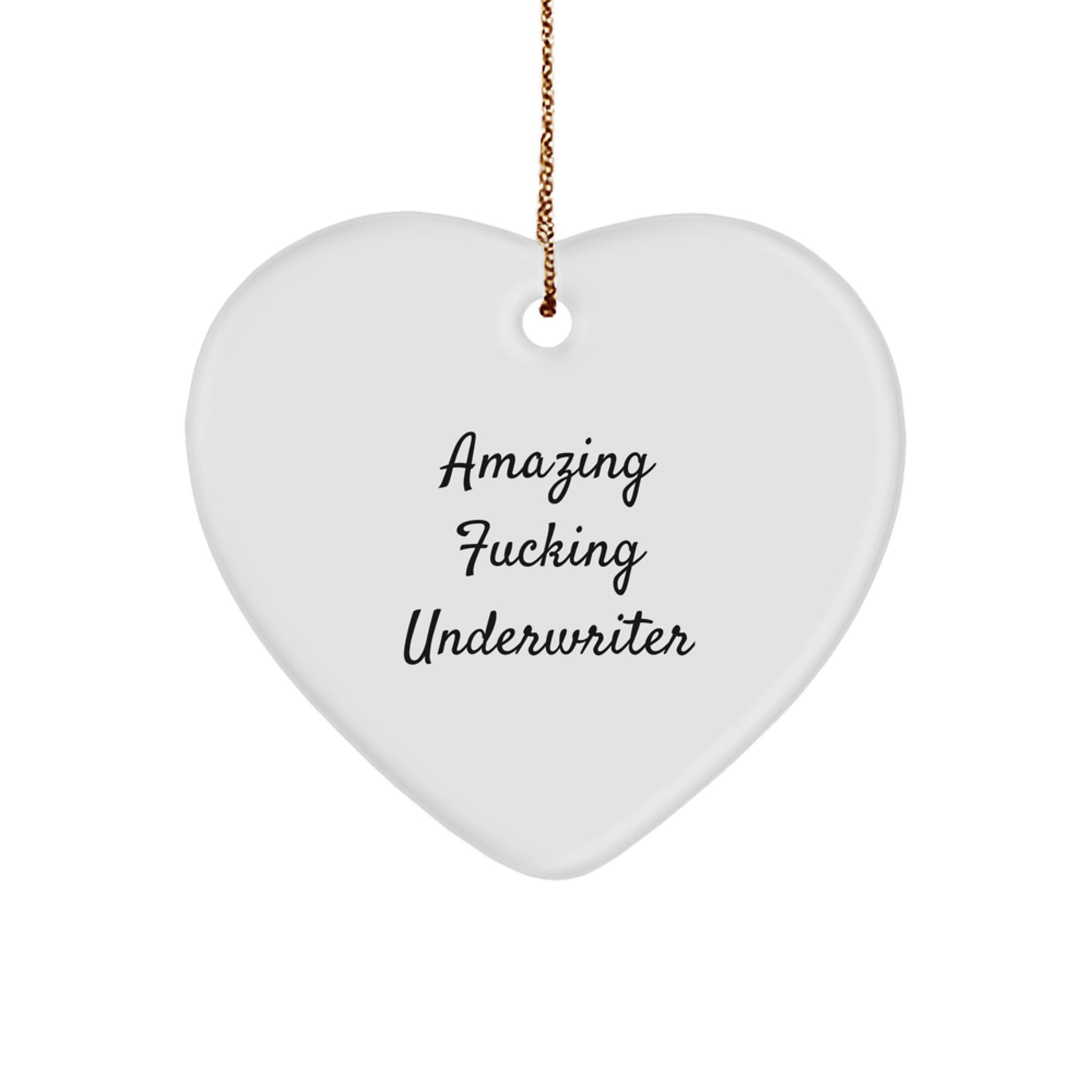Underwriter Gifts for Men and Women, Funny Heart Ornament with 'Amazing F-king Underwriter' Quote, Christmas Unique Gifts from Friends