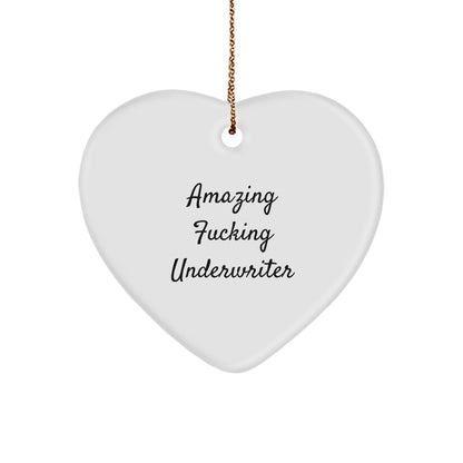 Underwriter Gifts for Men and Women, Funny Heart Ornament with 'Amazing F-king Underwriter' Quote, Christmas Unique Gifts from Friends