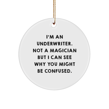 Underwriter Gifts from Friends - I'm Not a Magician, But a Thoughtful Circle Ornament for Christmas
