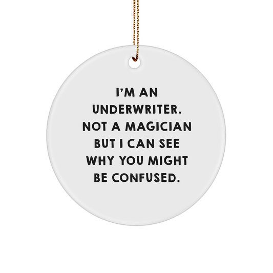 Underwriter Gifts from Friends - I'm Not a Magician, But a Thoughtful Circle Ornament for Christmas