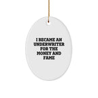 Underwriter Gifts from Men, Oval Ornament with Funny Quote, Christmas Unique Gifts for Underwriter Friends and Family