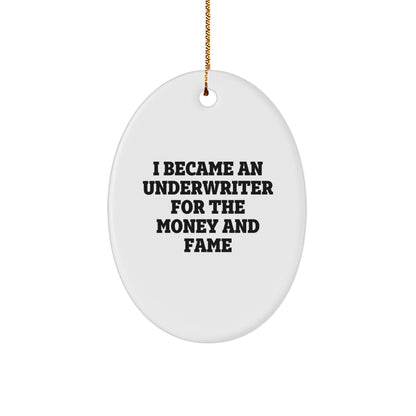 Underwriter Gifts from Men, Oval Ornament with Funny Quote, Christmas Unique Gifts for Underwriter Friends and Family