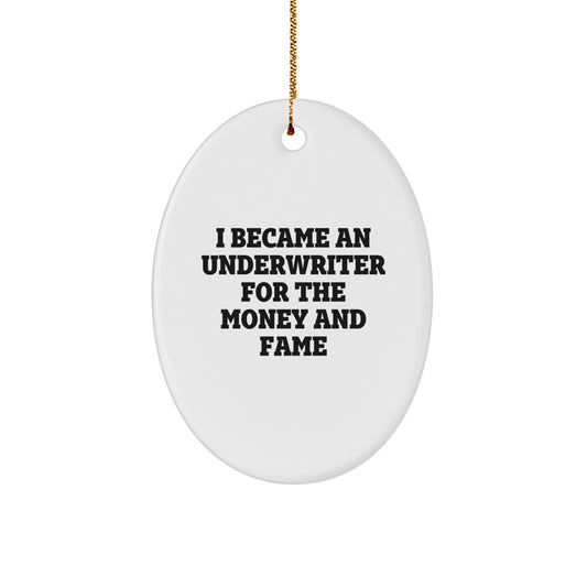 Underwriter Gifts from Men, Oval Ornament with Funny Quote, Christmas Unique Gifts for Underwriter Friends and Family