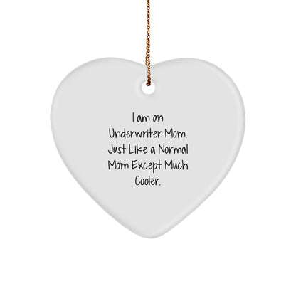 Underwriter Gifts from Mom - Heart Ornament, I Am An Underwriter Mom, Funny Gift for Underwriter Friends and Family, Christmas Unique Presents