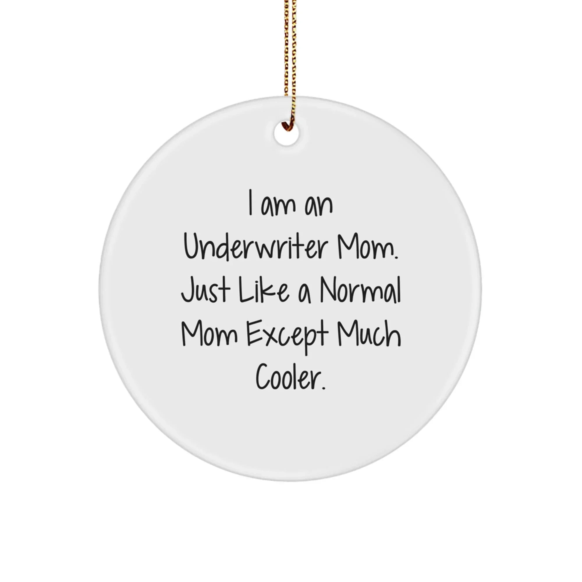 Underwriter Mom Gifts, Christmas Circle Ornament, 'I Am An Underwriter Mom' Quote, Durable MDF, White, for Women, Friends, Family, Colorful, Lightweight, Easy Hanging, Festive, Unique
