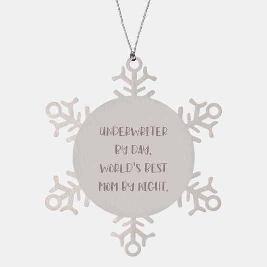 Underwriter Snowflake Ornament, Funny Quote Gifts from Mom, Gifts for Underwriter By Day, World's Best Mom By Night, Christmas Unique Presents