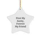 Aunty Star Ornament, Unique Gifts from Friends, Family, or Coworkers - 'First My Aunty, Forever My Friend' Quote, Christmas Decor