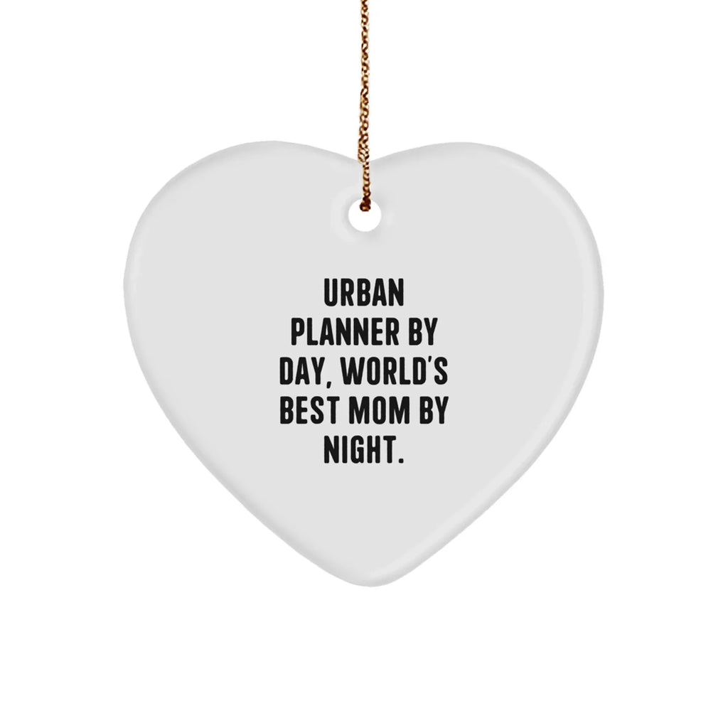 Urban Planner Gifts, Funny Heart Ornament, Gifts from Mom, for Urban Planner By Day, World's Best Mom By Night., Christmas Unique