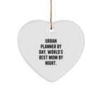 Urban Planner Gifts, Funny Heart Ornament, Gifts from Mom, for Urban Planner By Day, World's Best Mom By Night., Christmas Unique