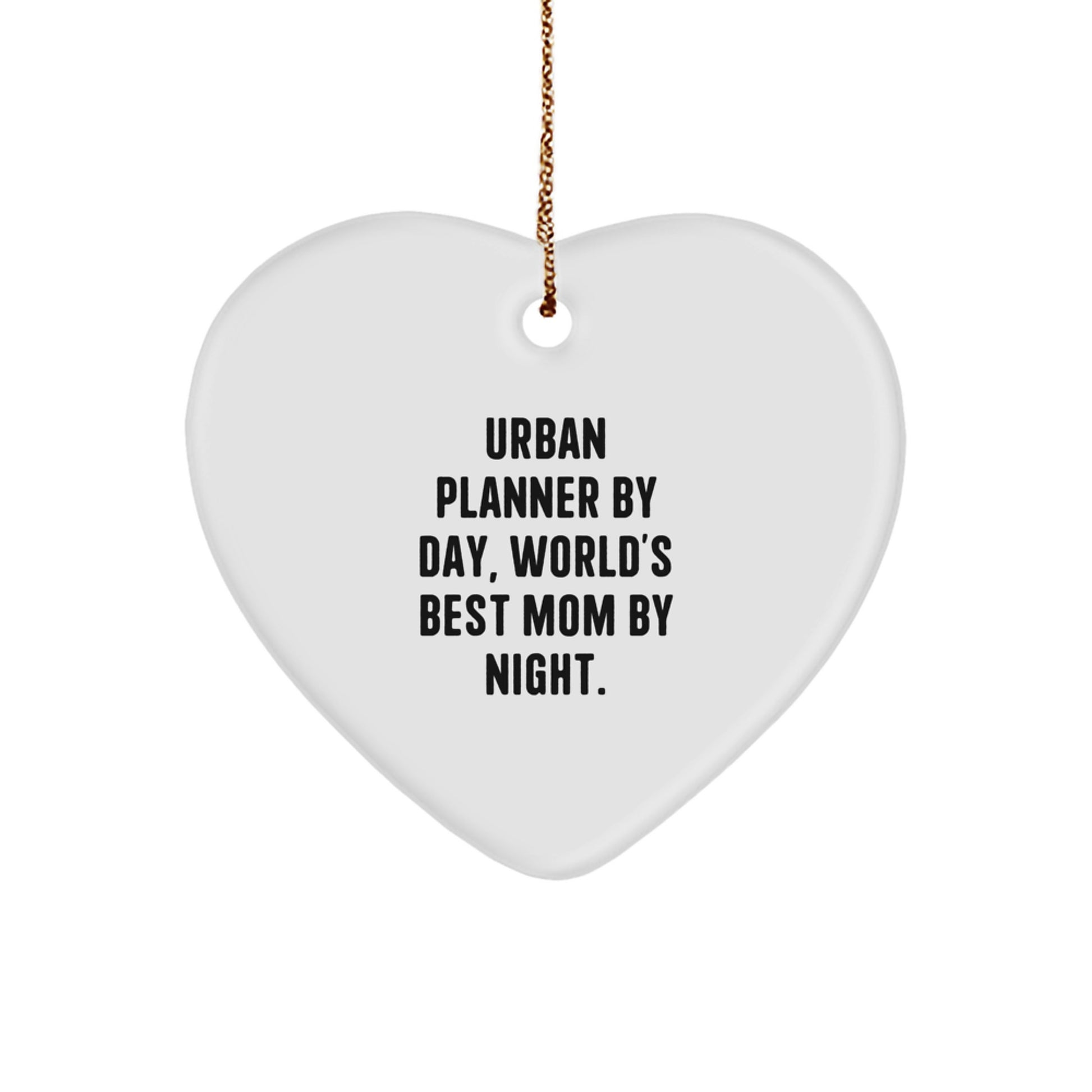 Urban Planner Gifts, Funny Heart Ornament, Gifts from Mom, for Urban Planner By Day, World's Best Mom By Night., Christmas Unique