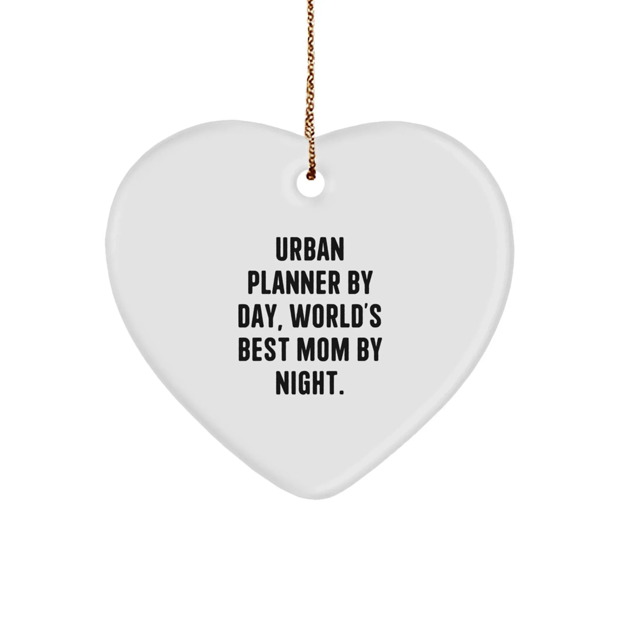 Urban Planner Gifts, Funny Heart Ornament, Gifts from Mom, for Urban Planner By Day, World's Best Mom By Night., Christmas Unique