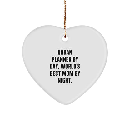 Urban Planner Gifts, Funny Heart Ornament, Gifts from Mom, for Urban Planner By Day, World's Best Mom By Night., Christmas Unique