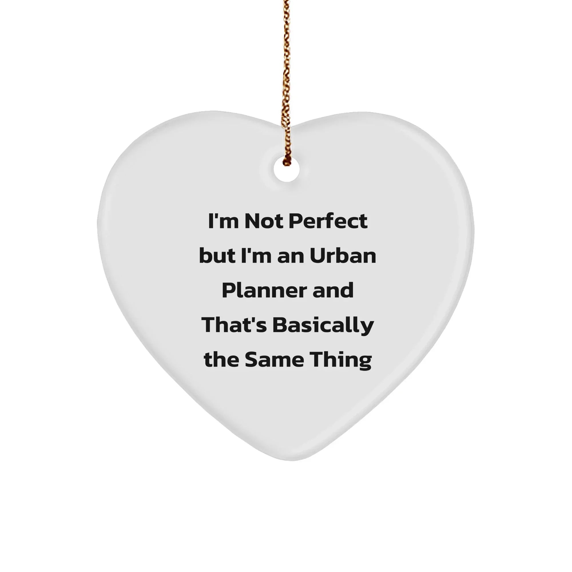 Urban Planner Gifts Funny Heart Ornament I'm Not Perfect, Gifts from Friends for Urban Planner, Christmas Unique Gifts