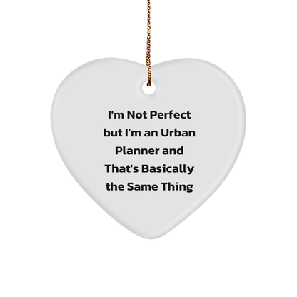Urban Planner Gifts Funny Heart Ornament I'm Not Perfect, Gifts from Friends for Urban Planner, Christmas Unique Gifts