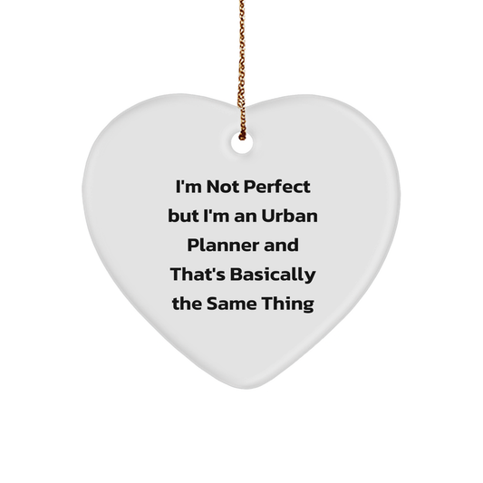 Urban Planner Gifts Funny Heart Ornament I'm Not Perfect, Gifts from Friends for Urban Planner, Christmas Unique Gifts