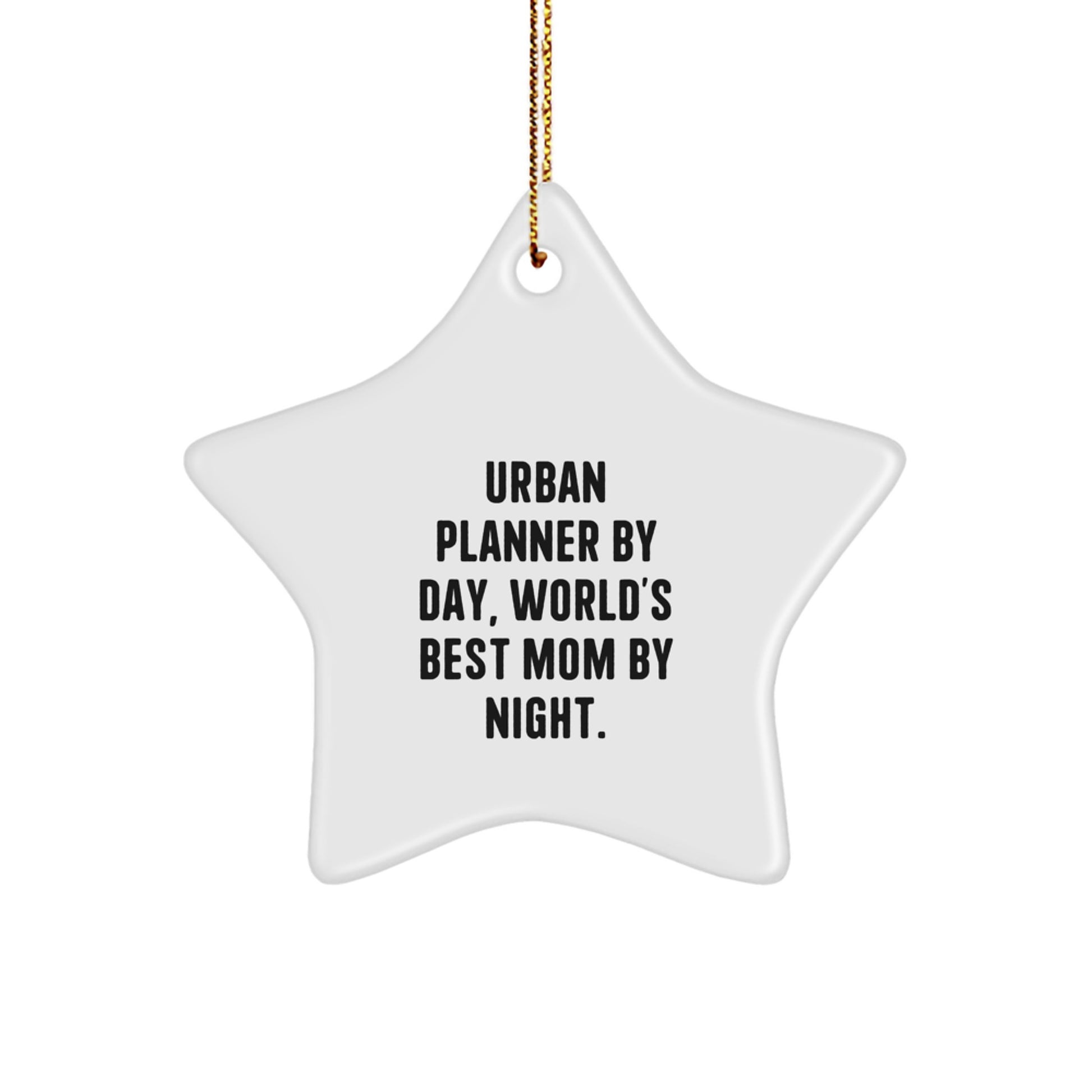 Urban Planner Gifts from Friends, Urban Planner By Day, World's Best Mom By Night, Star Ornament, Christmas Unique Gifts