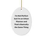 Urban Planner Oval Ornament Gifts from Friends - 'I'm Not Perfect But I'm An Urban Planner' - Oval Shaped White Ornament for Christmas