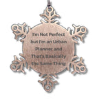Urban Planner Snowflake Ornament Gifts from Friends to Men I'm Not Perfect But I'm An Urban Planner And That's Basically The Same Thing