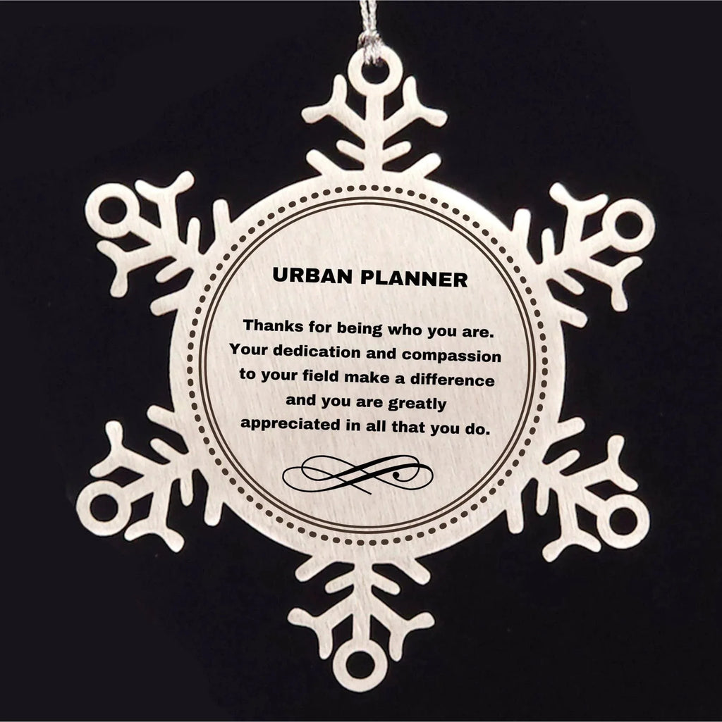 Urban Planner Snowflake Ornament - Thanks for being who you are - Birthday Christmas Jewelry Gifts Coworkers Colleague Boss
